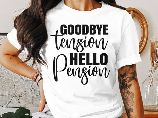 Goodbye Tension Hello Pension T-Shirt, Retirement Gifts for Her, Seniors Shirt, Retirement T-Shirt for Women, - Mardonyx T-Shirt