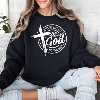 Inspirational Christian Sweatshirt - Doing My Best and Letting God Do The Rest - Motivational Religious