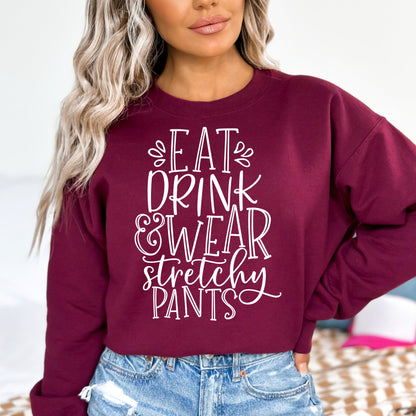 Eat Drink & Wear Stretchy Pants Thanksgiving Sweatshirt, Cute Thanksgiving Shirt, Fall Clothing, Thankful Family Shirts - Mardonyx Sweatshirt S / Maroon