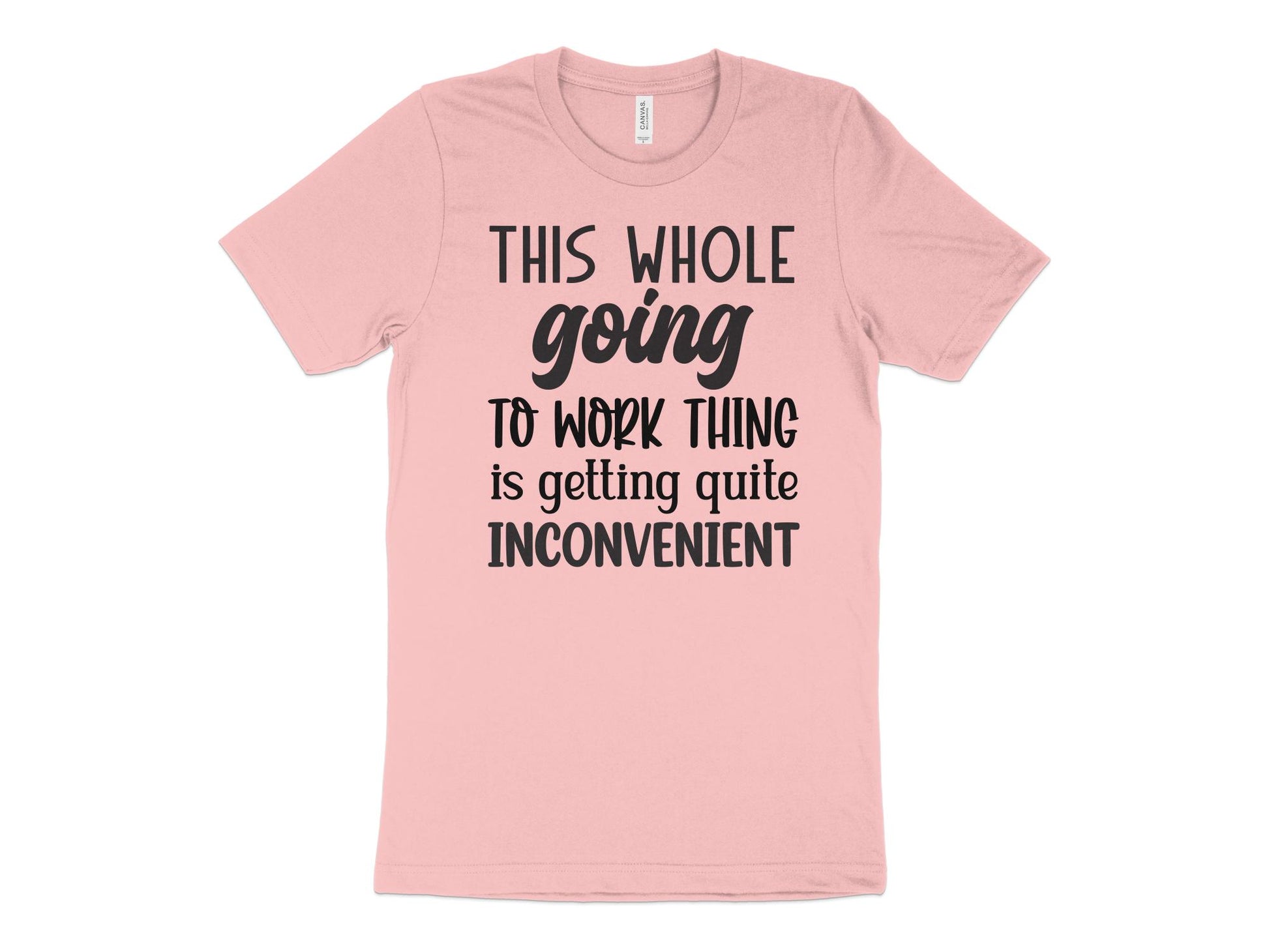 This Whole Going To Work Thing is Getting Quite Inconvenient T-Shirt Funny Workout Gym Tee Shirt Mother's Day Gift Wife Gift - Mardonyx T-Shirt Default Title / XS / Pink