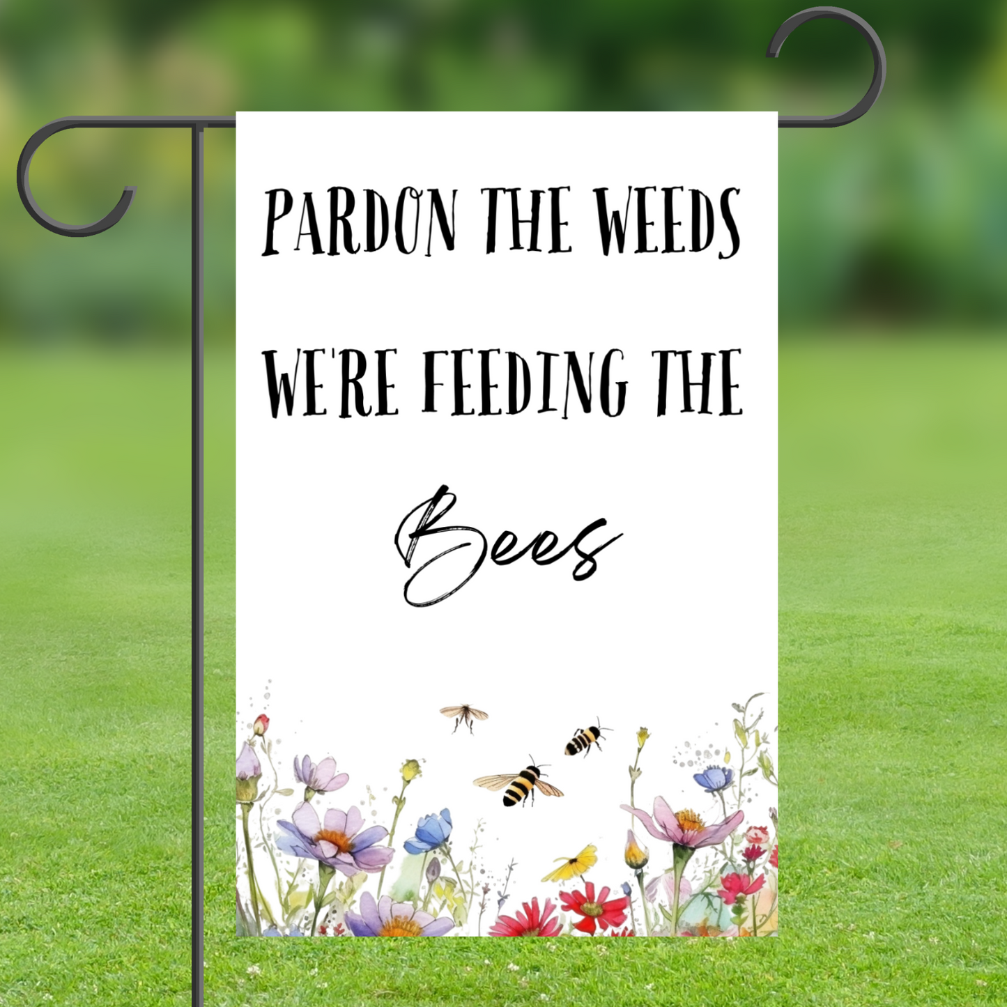 Pardon the Weeds Garden Flag, Bee Lovers Gift, Flower Garden Sign, Lawn Sign