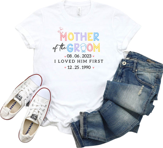 Personalized Mother Of The Groom I Loved Him First Shirt