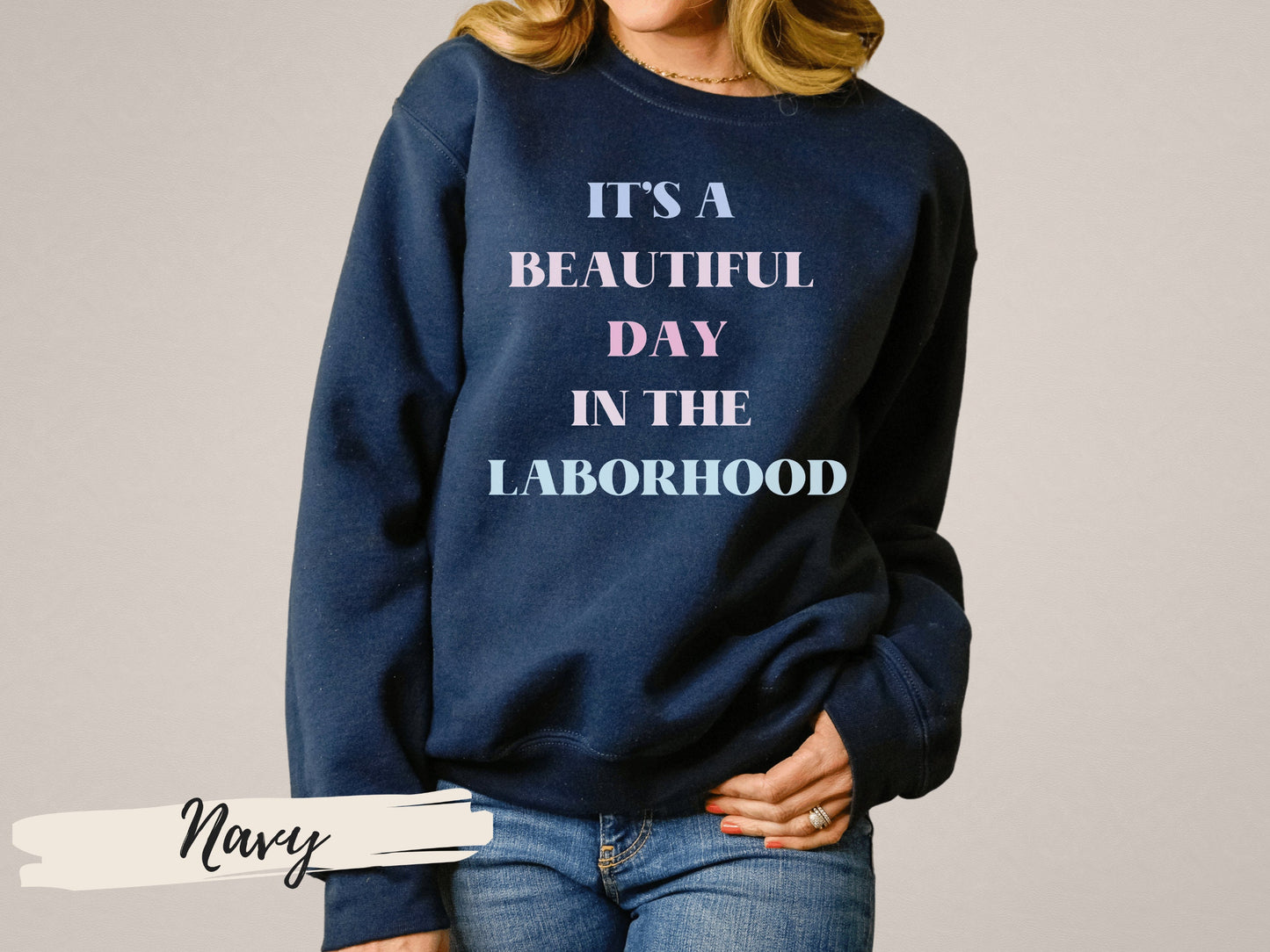 Beautiful Day in the Laborhood Shirt ,Labor And Delivery Nurse Sweatshirt ,OB Doctor Gift,Midwife Shirt,Nursing School Student, Birth Worker - Mardonyx Sweatshirt Navy / Unisex - Small