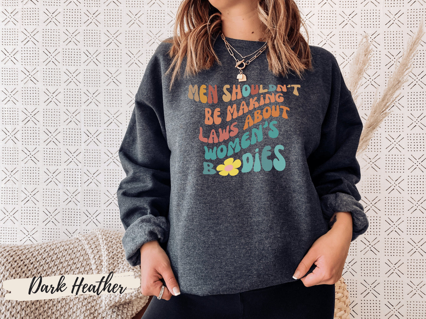 Women Rights Shirt,Feminism Shirt, Pro Choice Shirt, Reproductive Rights, Men Shouldn't Make Laws About Women's Bodies Sweatshirt