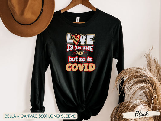 Funny Valentines Day Shirt, Love is in the Air But So is Covid Shirt, Long Sleeve, Short Sleeve Sweatshirt, Nurse Valentine Shirt - Mardonyx Sweatshirt