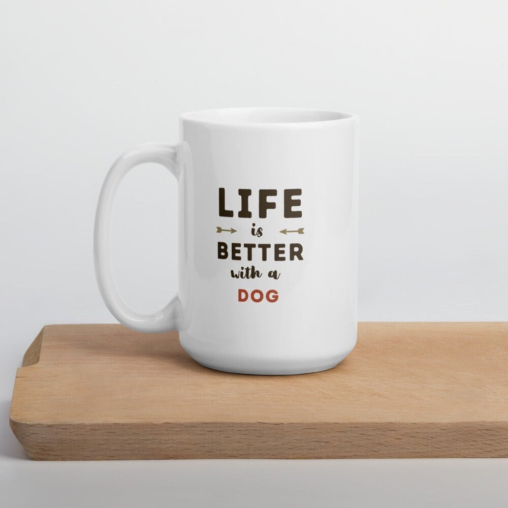 Life is Better With Dog White Ceramic Mug, Funny Dog Lover Gift, Dog Dad Coffee Cup, Typography Print Hot Tea Cup, Dog Mom Novelty Latte Mug