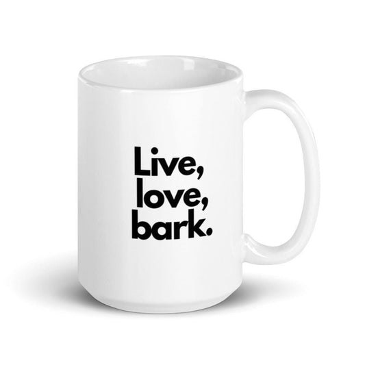 Live Love Bark White Ceramic Coffee Mug, Funny Dog Lover Gift, Dog Dad Coffee Cup, Typography Print Hot Tea Cup, Dog Mom Novelty Latte Mug - Mardonyx Mug