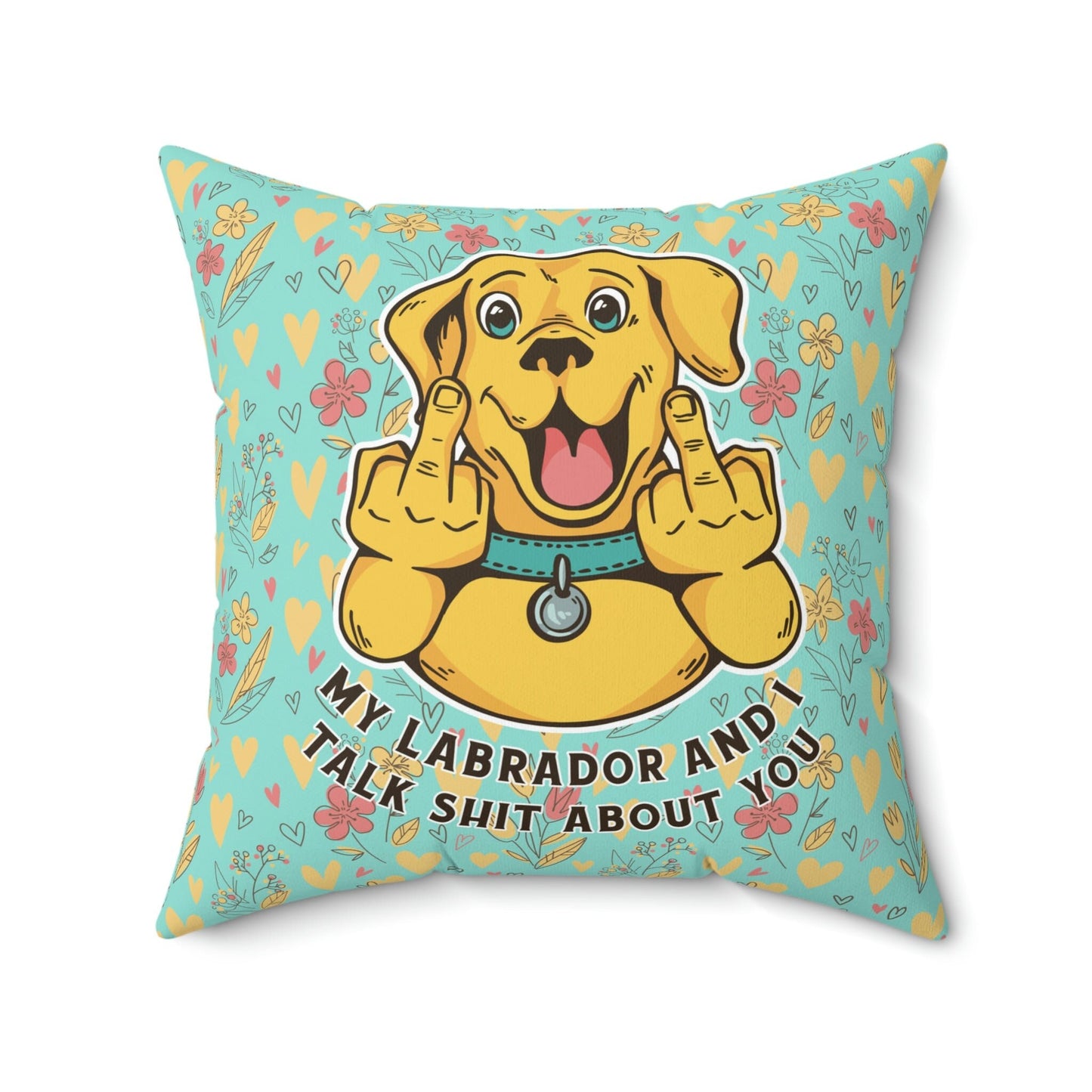 Funny My Labrador and I Talk About You Pillow, Labrador Retriever Gifts, Dog Mom Gift, Labrador Mom - Mardonyx 18" × 18"