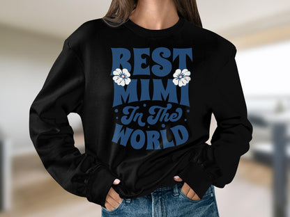 Best Mimi In The World, Grandma Sweatshirt, Grandma Gift, Gift for Grandma, Mimi Sweatshirt, Mimi Gift, Best Mimi Sweatshirt - Mardonyx Sweatshirt S / Black