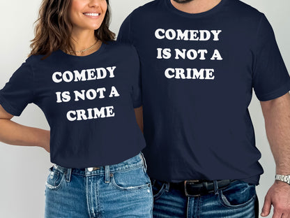 Comedy Is Not A Crime Statement Shirt product type