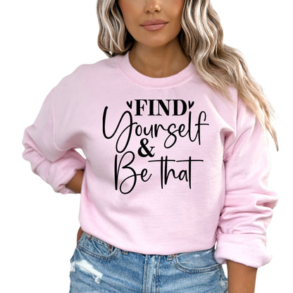 Find Yourself & Be That Motivational Sweatshirt