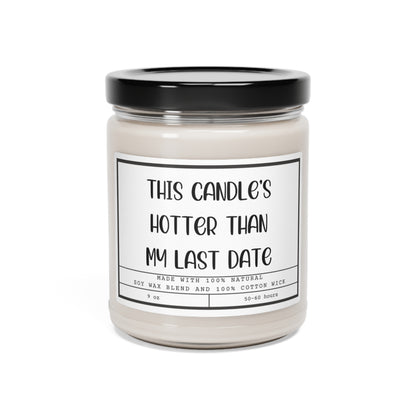 This Candle's Hotter Than My Last Date Funny Soy Candle, Glass Candle Jar, 9oz - Mardonyx Candle White Sage + Lavender / 9oz