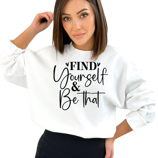 Find Yourself & Be That Motivational Sweatshirt