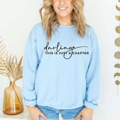 Darling This is Just a Chapter Not The Whole Story Sweatshirt - Mardonyx Sweatshirt