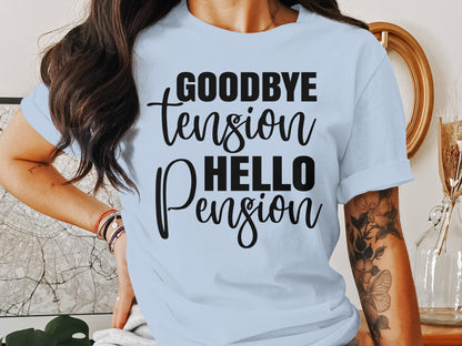 Goodbye Tension Hello Pension T-Shirt, Retirement Gifts for Her, Seniors Shirt, Retirement T-Shirt for Women, - Mardonyx T-Shirt