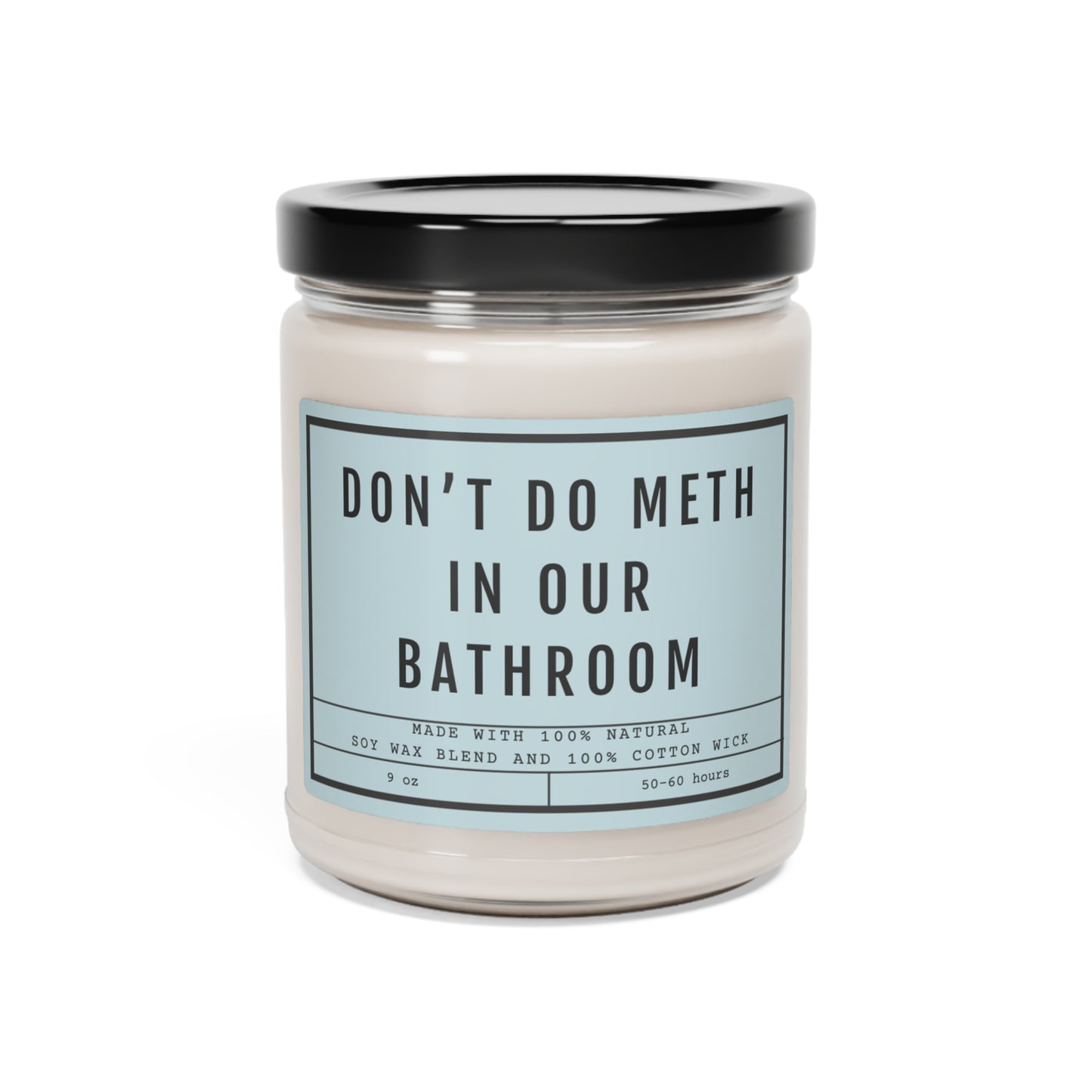 Funny Scented Soy Candle Don't Do Meth in our Bathroom 9oz