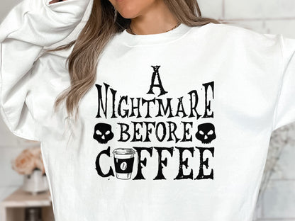 A Nightmare Before Coffee Sweatshirt, Coffee Lover Shirt - Mardonyx Sweatshirt Default Title / S / White