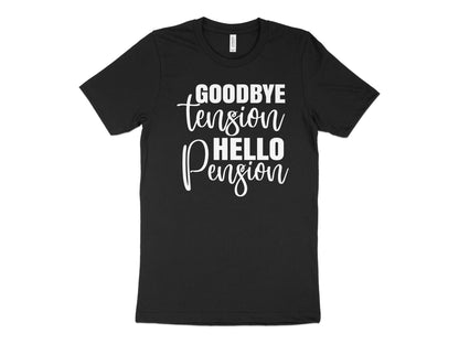 Goodbye Tension Hello Pension T-Shirt, Retirement Gifts for Her, Seniors Shirt, Retirement T-Shirt for Women, - Mardonyx T-Shirt Default Title / XS / Black