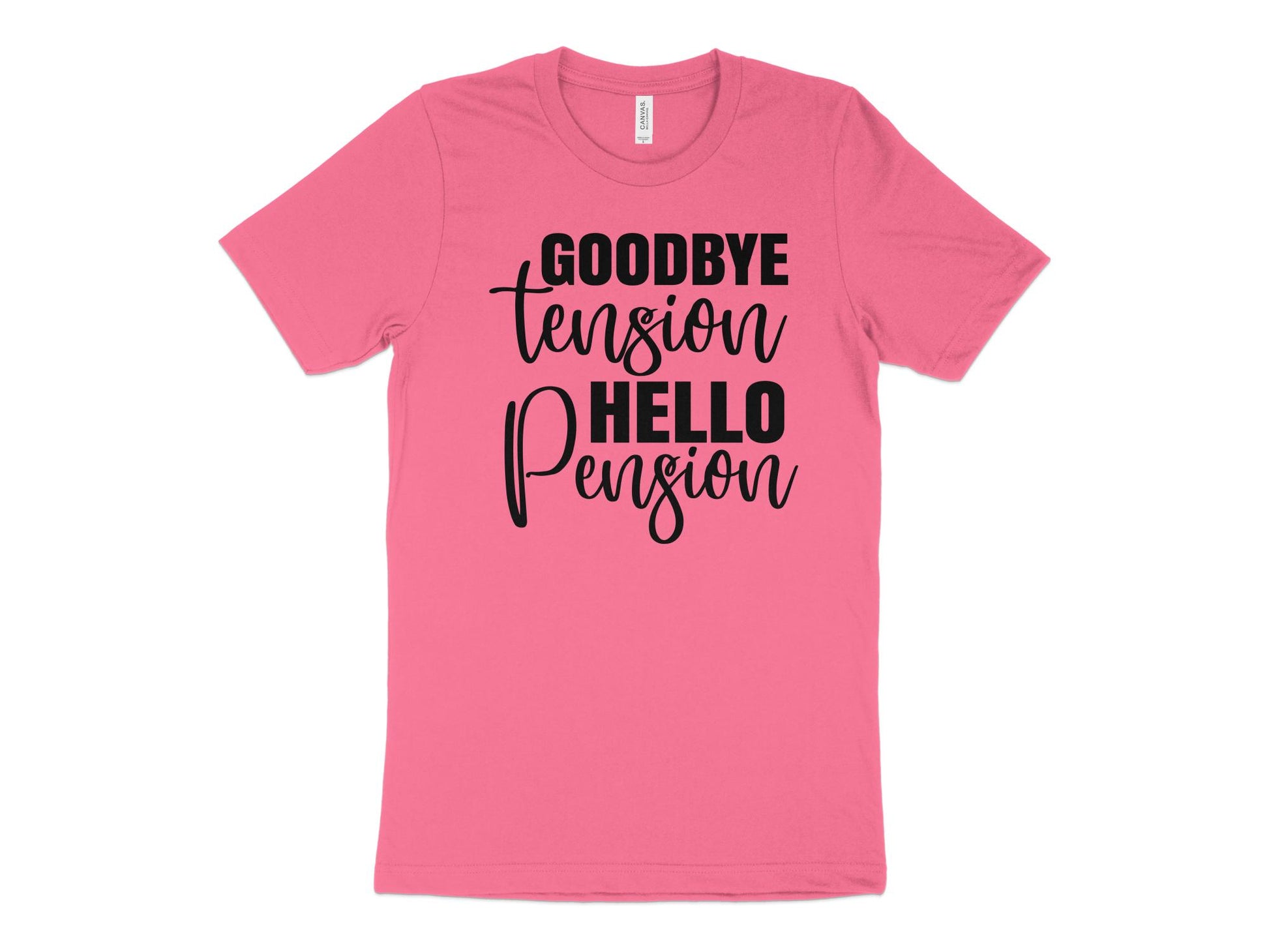 Goodbye Tension Hello Pension T-Shirt, Retirement Gifts for Her, Seniors Shirt, Retirement T-Shirt for Women, - Mardonyx T-Shirt Default Title / XS / Charity Pink