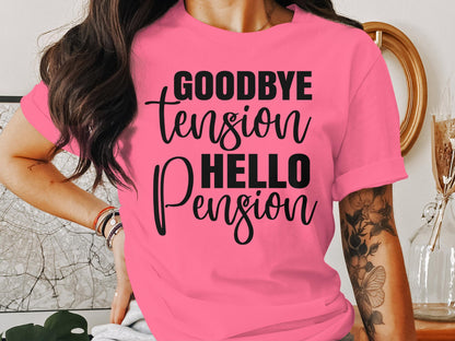 Goodbye Tension Hello Pension T-Shirt, Retirement Gifts for Her, Seniors Shirt, Retirement T-Shirt for Women, - Mardonyx T-Shirt