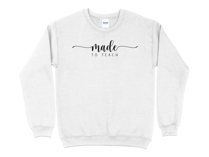 Made to Teach Elegant Script Sweatshirt, Teacher Appreciation Gift, Casual Educator Top, Unisex Crew Neck - Mardonyx Sweatshirt S / White