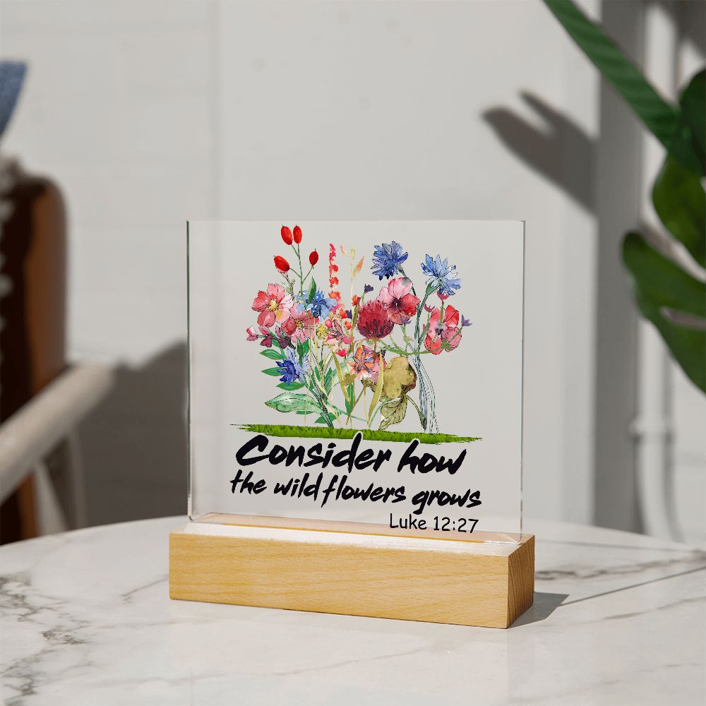 Luke 12:27 Consider How The Wildflowers Grows Acrylic Plaque - Mardonyx Jewelry Wooden Base