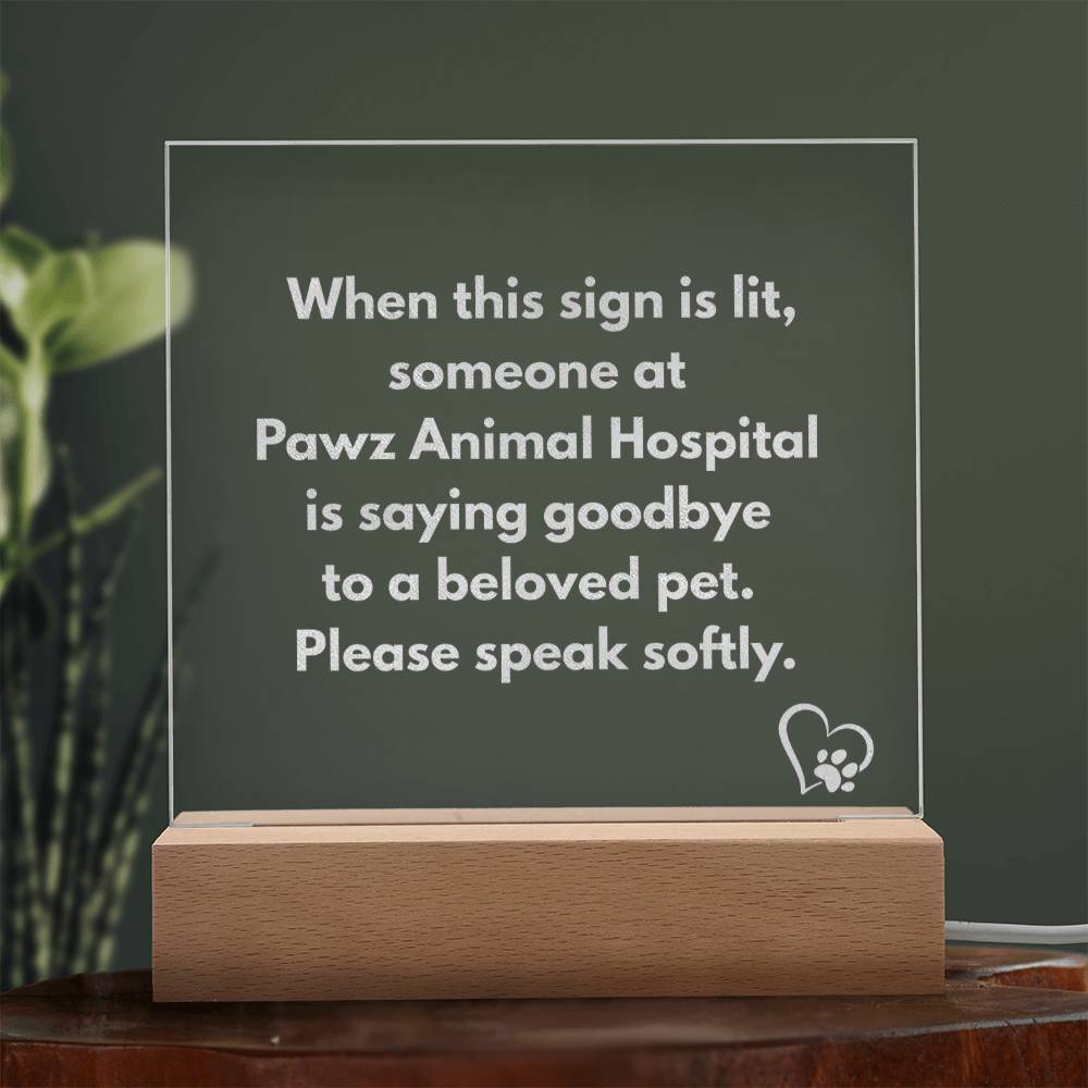 Veterinary Light Up Sign for Euthanasia - Engraved and Custom with Hospital Name