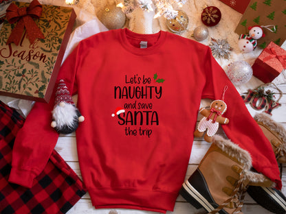 Let's Be Naughty Christmas Santa Sweatshirt, Ugly Christmas Sweater Women Funny, Ugly Christmas Sweater, Holiday Party Shirt