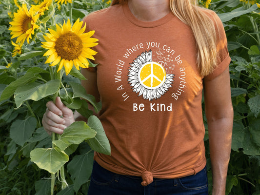 In A World Where You Can Be Anything Be Kind T-Shirt