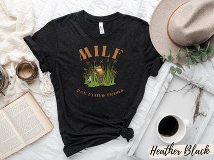 MILF Man I Love Frogs T-Shirt