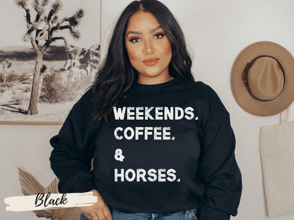 Weekends, Coffee & Horses Sweatshirt, Horse Gifts, Horse Shirt, Horse Sweatshirt, Sweaters for Women, Gift for Horse Lover, Horse Shirts