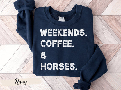 Weekends, Coffee & Horses Sweatshirt, Horse Gifts, Horse Shirt, Horse Sweatshirt, Sweaters for Women, Gift for Horse Lover, Horse Shirts