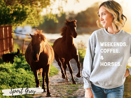 Weekends, Coffee & Horses Sweatshirt, Horse Gifts, Horse Shirt, Horse Sweatshirt, Sweaters for Women, Gift for Horse Lover, Horse Shirts