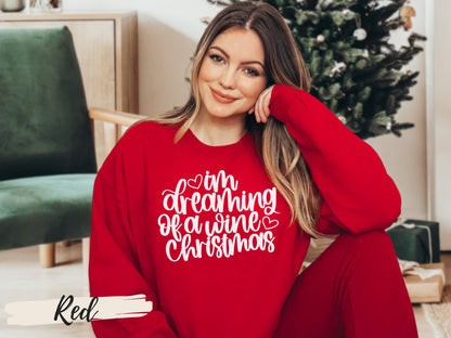 Funny Christmas Sweatshirt, I'm Dreaming of a Wine Christmas, Ugly Christmas Shirt - Mardonyx Sweatshirt Red / Unisex - Small