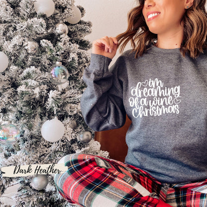 Funny Christmas Sweatshirt, I'm Dreaming of a Wine Christmas, Ugly Christmas Shirt - Mardonyx Sweatshirt Dark Heather / Unisex - Small