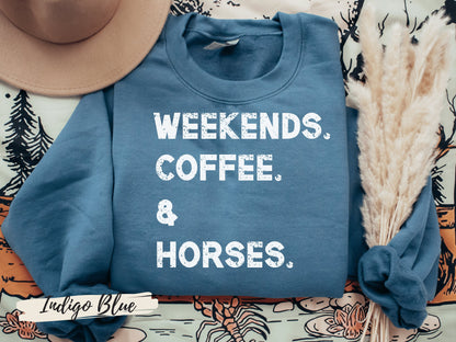 Weekends, Coffee & Horses Sweatshirt, Horse Gifts, Horse Shirt, Horse Sweatshirt, Sweaters for Women, Gift for Horse Lover, Horse Shirts