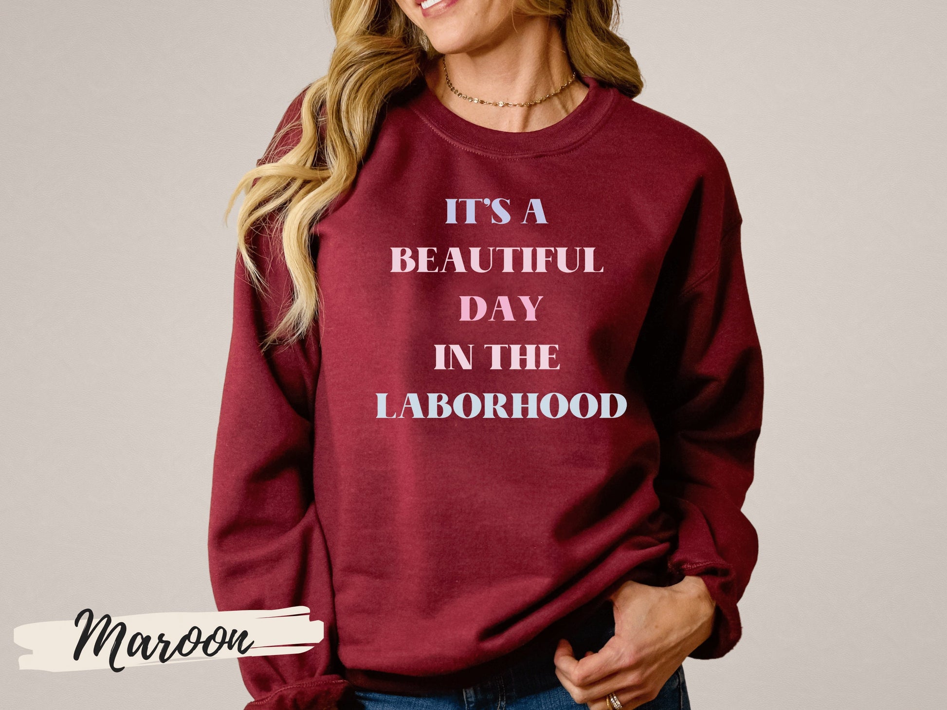 Beautiful Day in the Laborhood Shirt ,Labor And Delivery Nurse Sweatshirt ,OB Doctor Gift,Midwife Shirt,Nursing School Student, Birth Worker - Mardonyx Sweatshirt Maroon / Unisex - Small