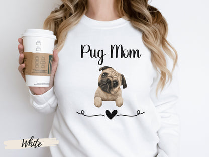 Pug Mom Sweatshirt,Pug Mama, Pug Mom, Pug Mom Gift,Pug Lover Gift,Gift For Pug Mom, Dog Mama Gift, Pug Lover Sweatshirt, Dog Mom Sweatshirt